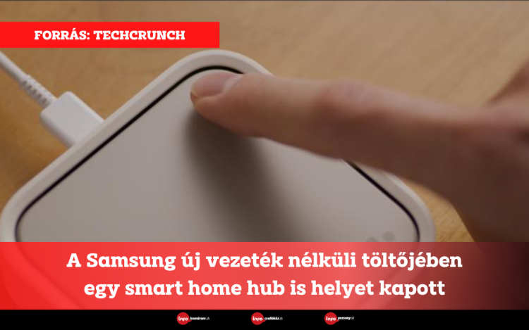 A Samsung új vezeték nélküli töltőjében egy smart home hub is helyet kapott