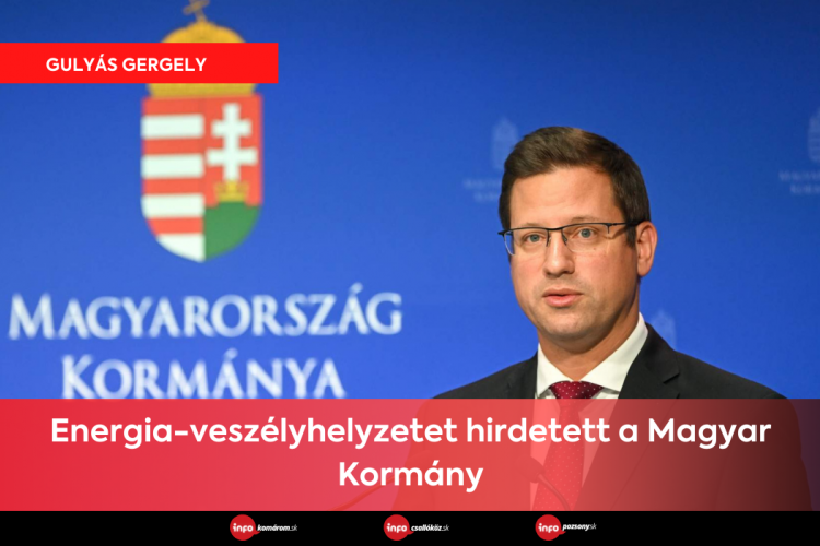 Energia-veszélyhelyzetet hirdetett a Magyar Kormány