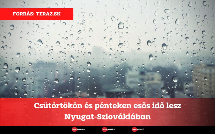 Csütörtökön és pénteken esős idő lesz Nyugat-Szlovákiában