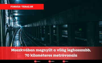 Moszkvában megnyílt a világ leghosszabb, 70 kilométeres metróvonala