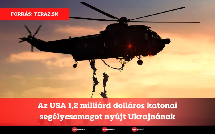 Az USA 1,2 milliárd dolláros katonai segélycsomagot nyújt Ukrajnának