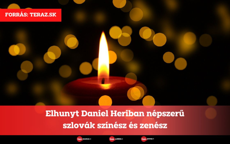 Elhunyt Daniel Heriban népszerű szlovák színész és zenész