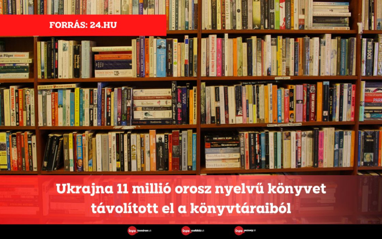 Ukrajna 11 millió orosz nyelvű könyvet távolított el a könyvtáraiból