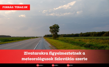 Zivatarokra figyelmeztetnek a meteorológusok Szlovákia-szerte