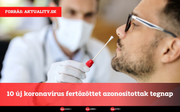 10 új koronavírus fertőzöttet azonosítottak tegnap