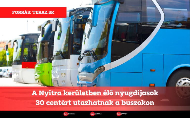 A Nyitra kerületben élő nyugdíjasok 30 centért utazhatnak a buszokon