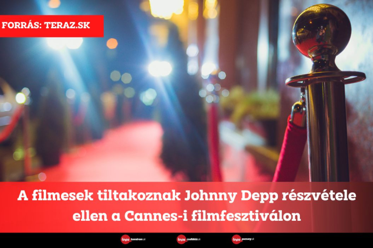 A filmesek tiltakoznak Johnny Depp részvétele ellen a Cannes-i filmfesztiválon